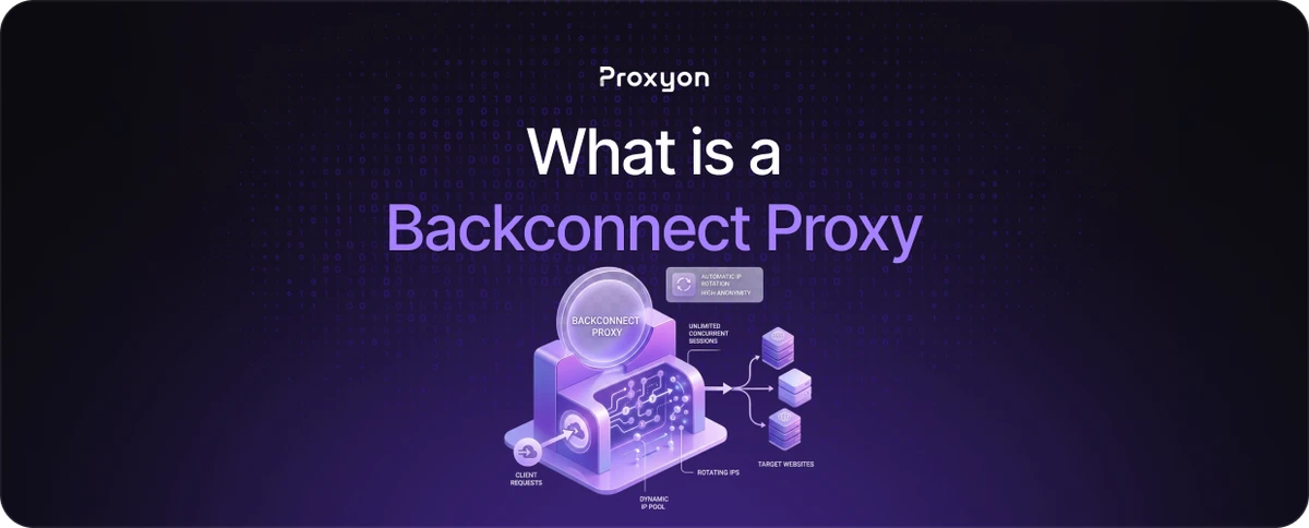 What is a Backconnect Proxy and How Does It Work