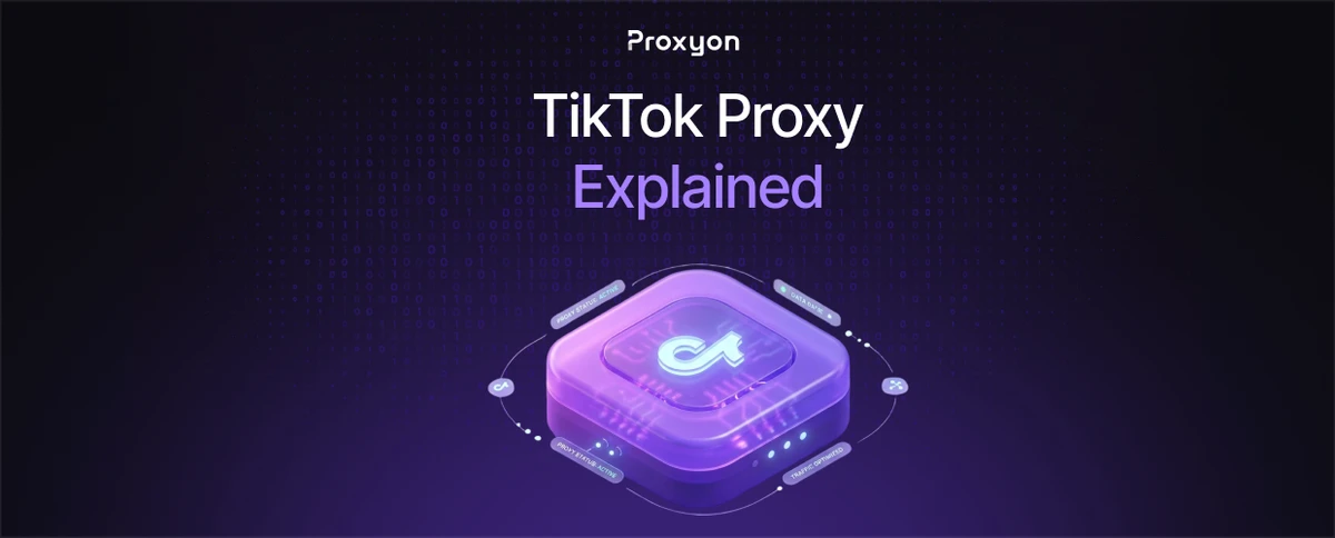TikTok Proxy Explained