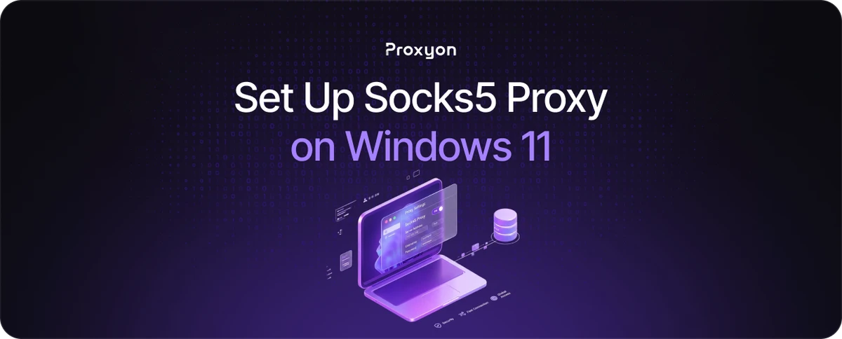 How to Set Up Socks5 Proxy on Windows 11 (2026)
