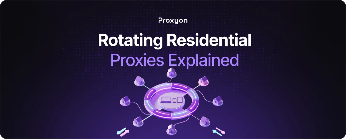 Rotating Residential Proxies Explained