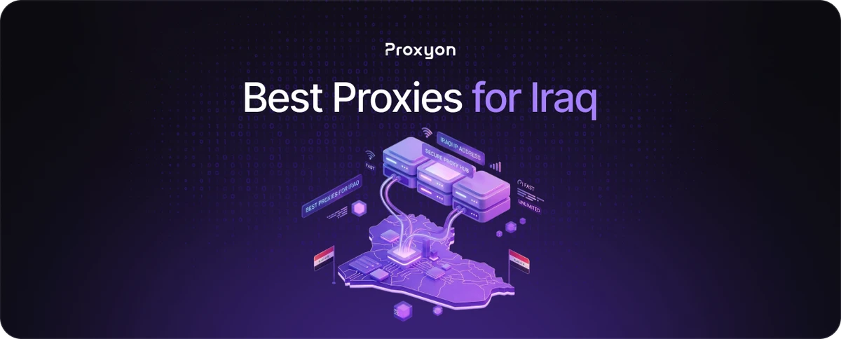 Best Proxies for Iraq  How to Get an Iraqi IP Address