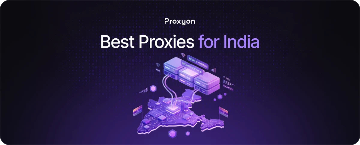 Best Proxies for India  How to Get an Indian IP Address