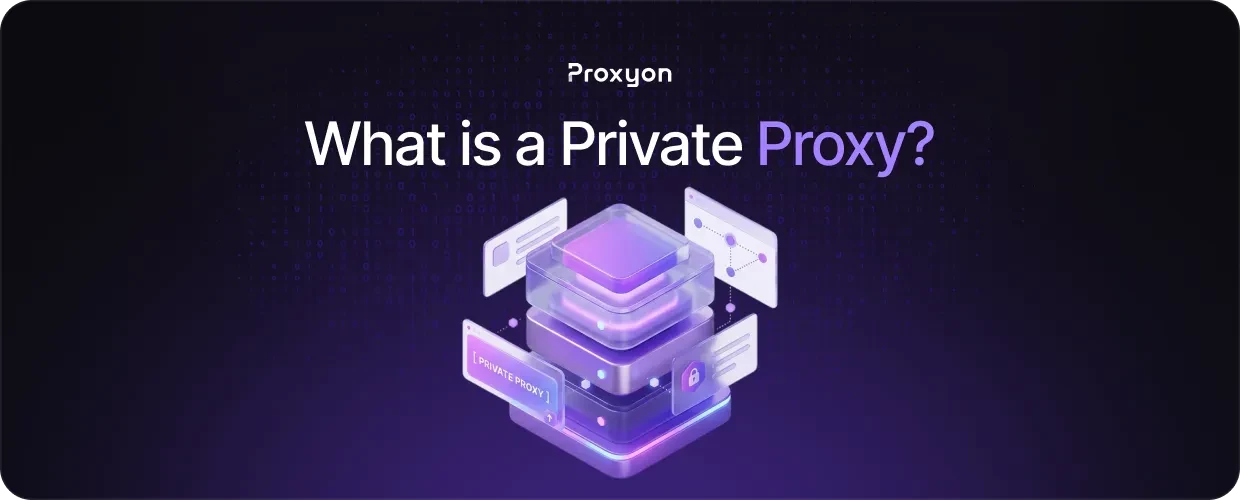 What is a Private Proxy