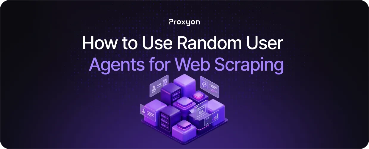 How to Use Random User Agents for Web Scraping
