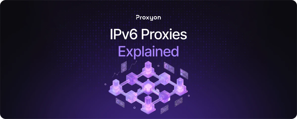 IPv6 Proxies Explained