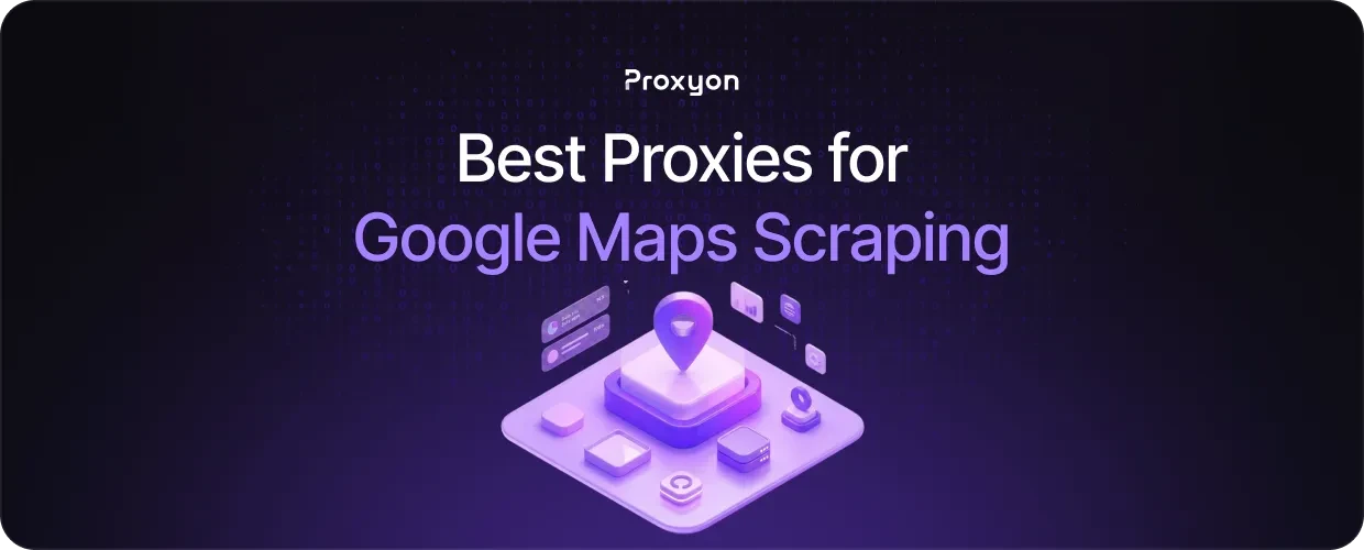 Best Proxies for Google Maps Scraping