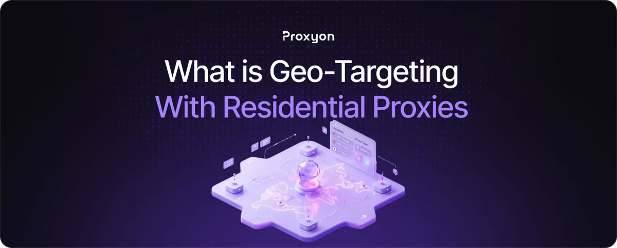What is Geo Targeting With Residential Proxies