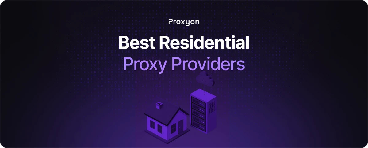 Best Residential Proxy Providers