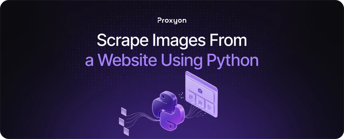 How to Scrape Images From a Website Using Python