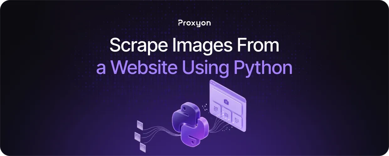 How to Scrape Images From a Website Using Python