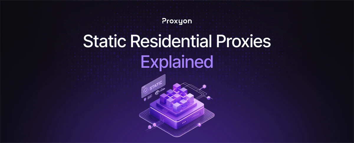 Static Residential Proxies Explained