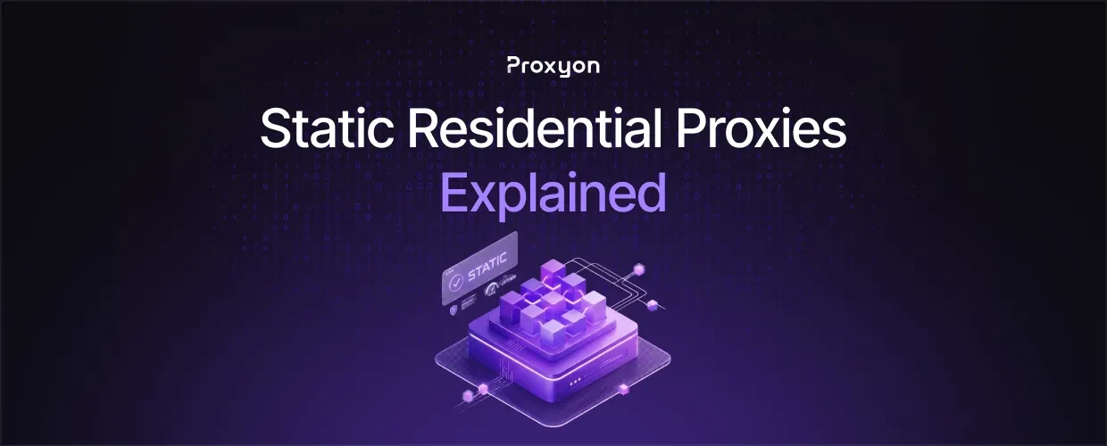 Static Residential Proxies Explained