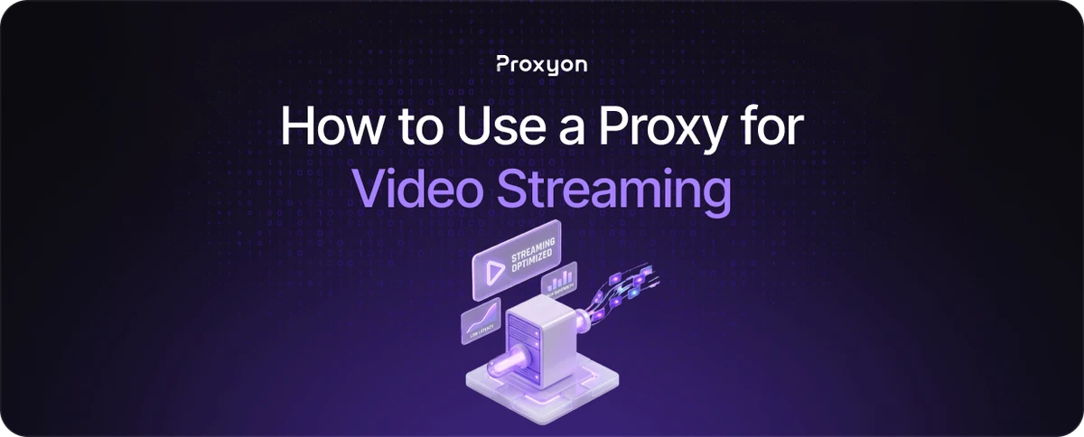 How to Use a Proxy for Video Streaming