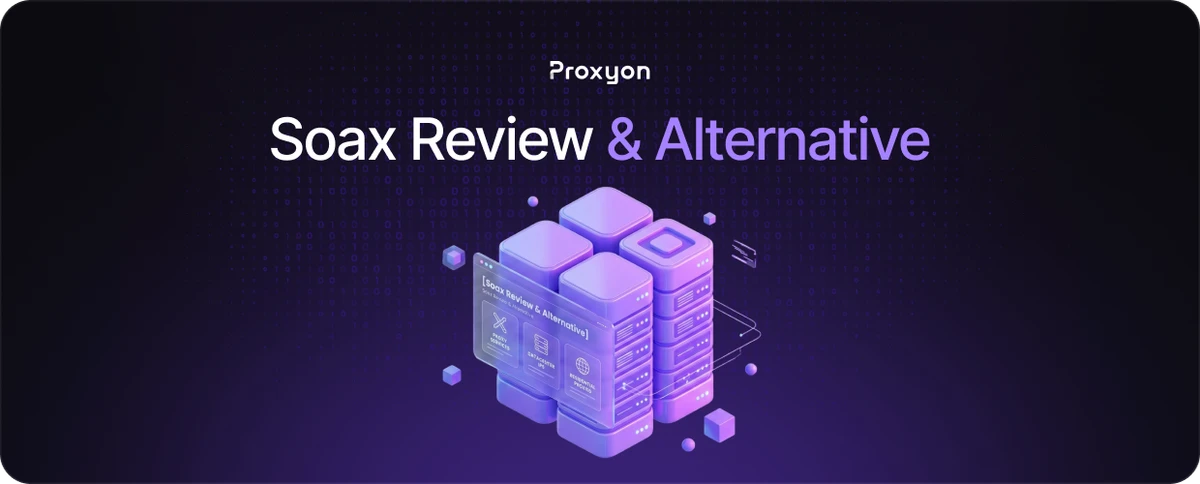 Soax Review & Alternative