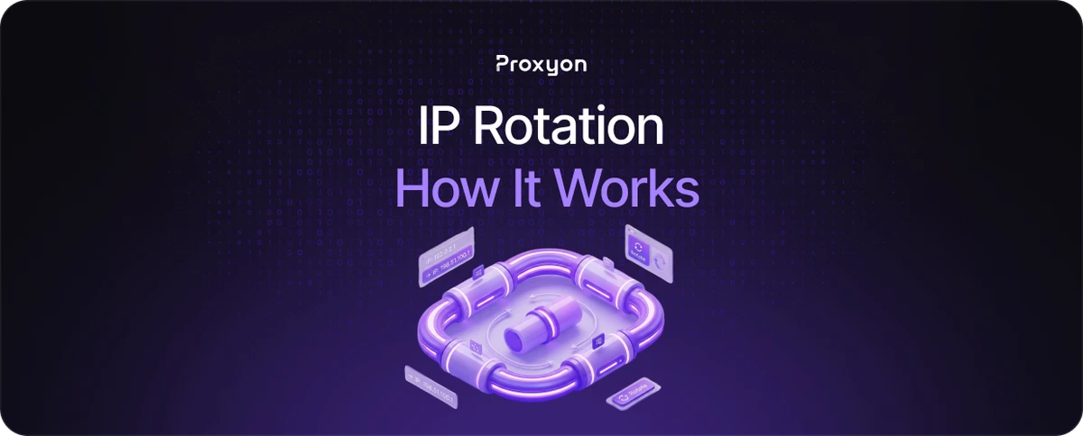 IP Rotation  How It Works and Why It Matters for Scraping