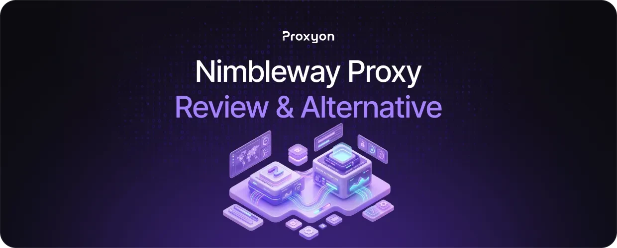 Nimbleway Proxy Review & Alternative