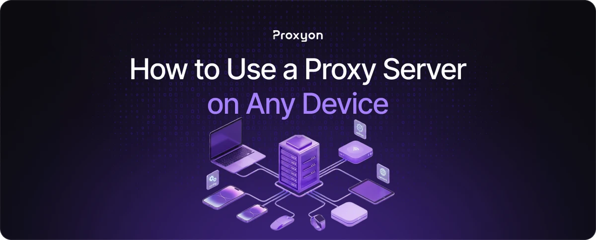 How to Use a Proxy Server on Any Device 1