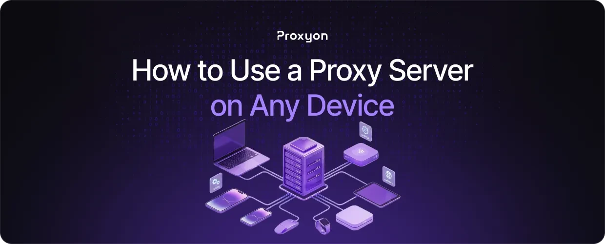 How to Use a Proxy Server on Any Device 1