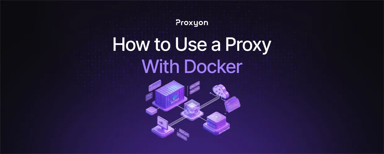 How to Use a Proxy With Docker (2026)