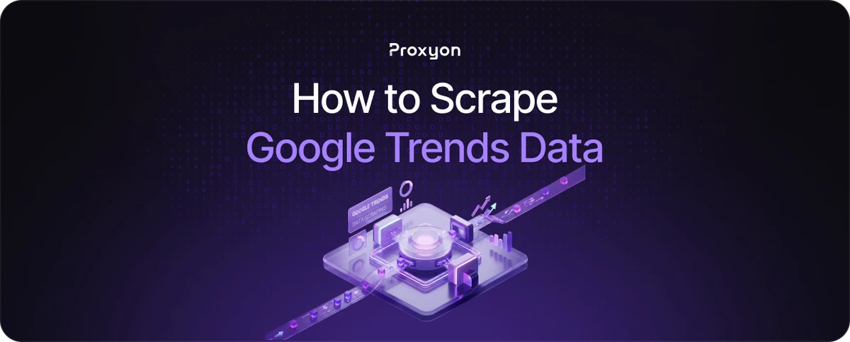 How to Scrape Google Trends Data