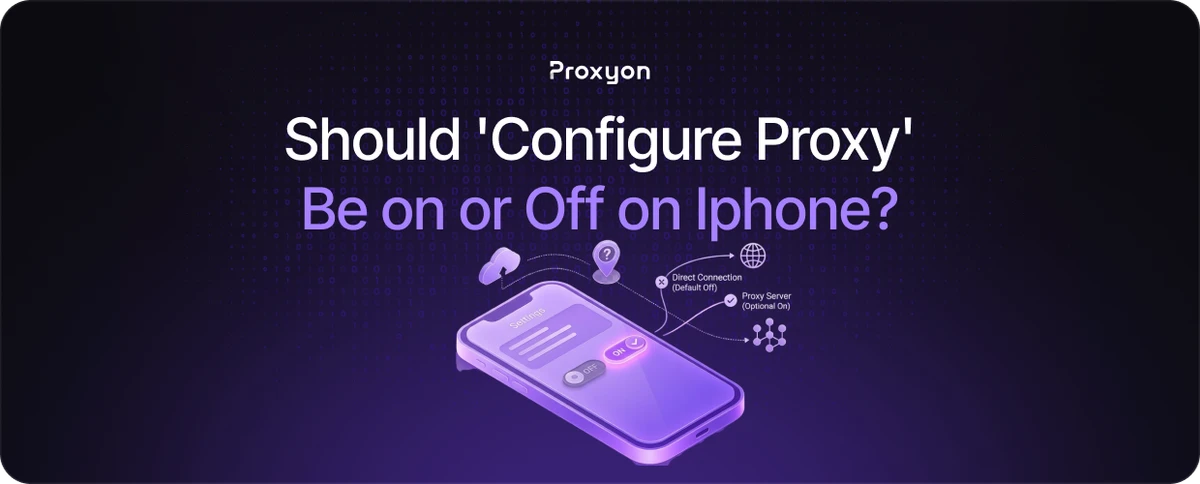 Should 'Configure Proxy' Be on or Off on Iphone