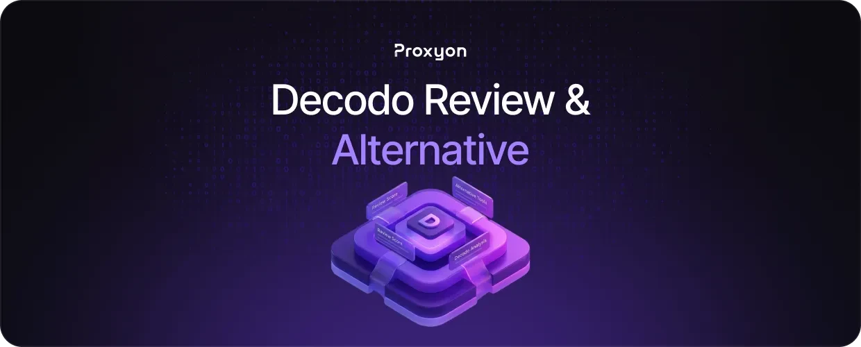 Decodo (Formerly Smartproxy) Review & Alternative