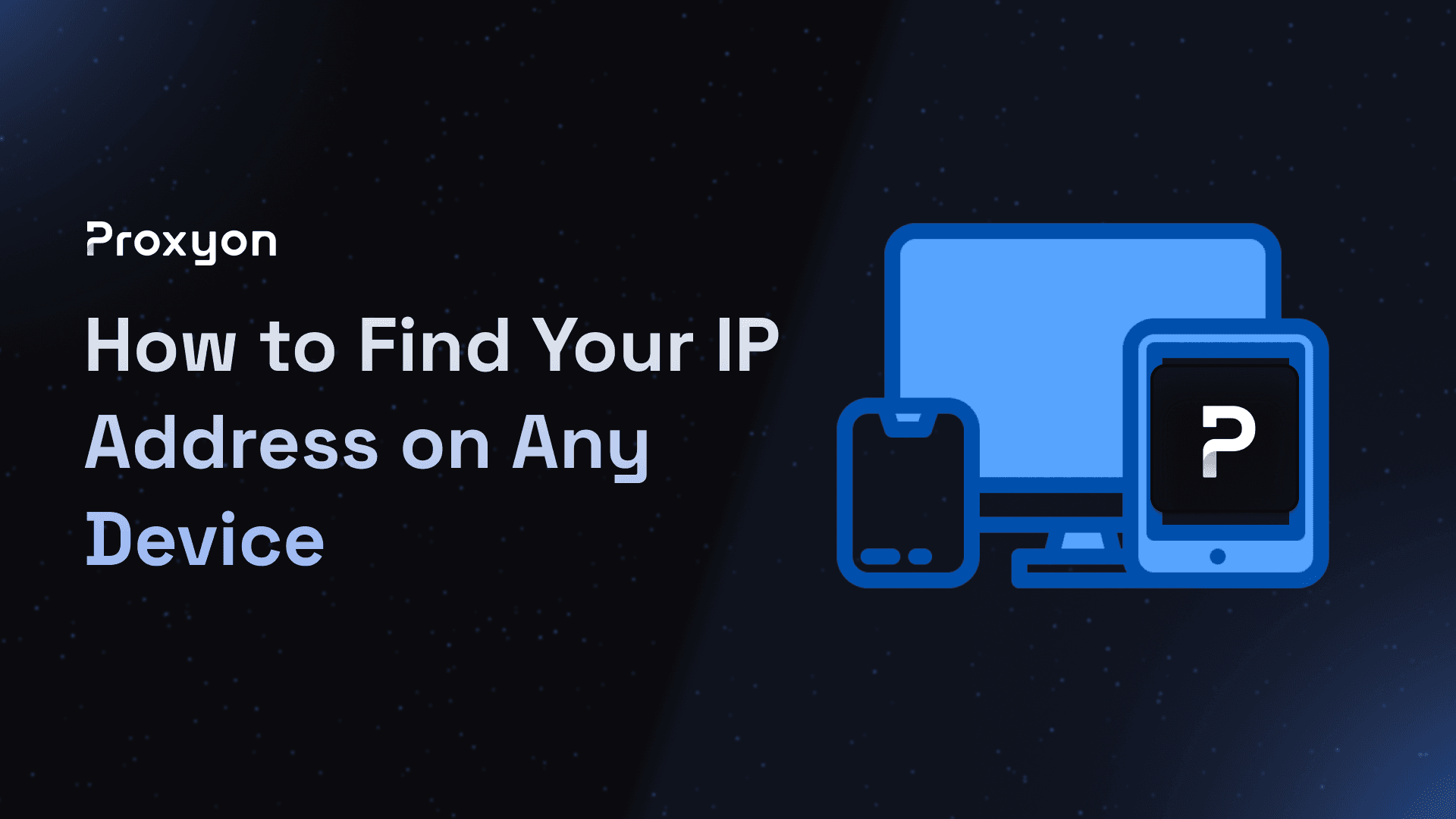 How to Find Your IP Address on Any Device (2026)