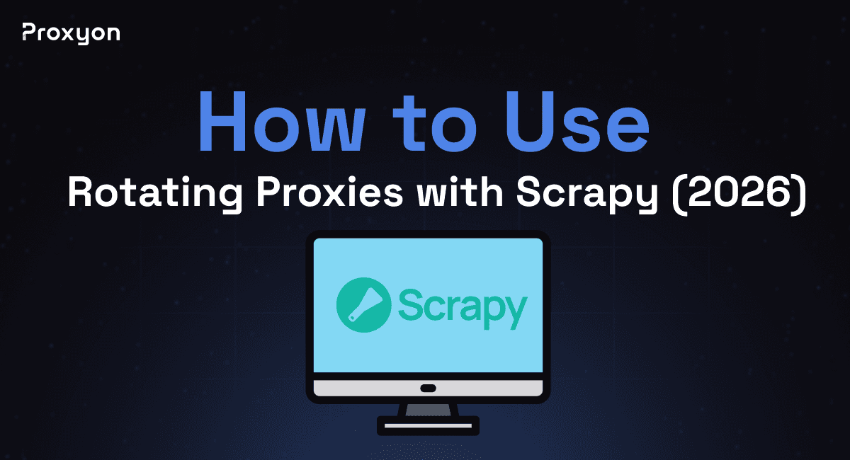 How to Use Rotating Proxies with Scrapy (2026)