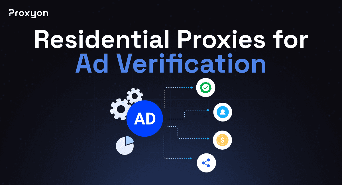 How to Use Residential Proxies for Ad Verification (2026)