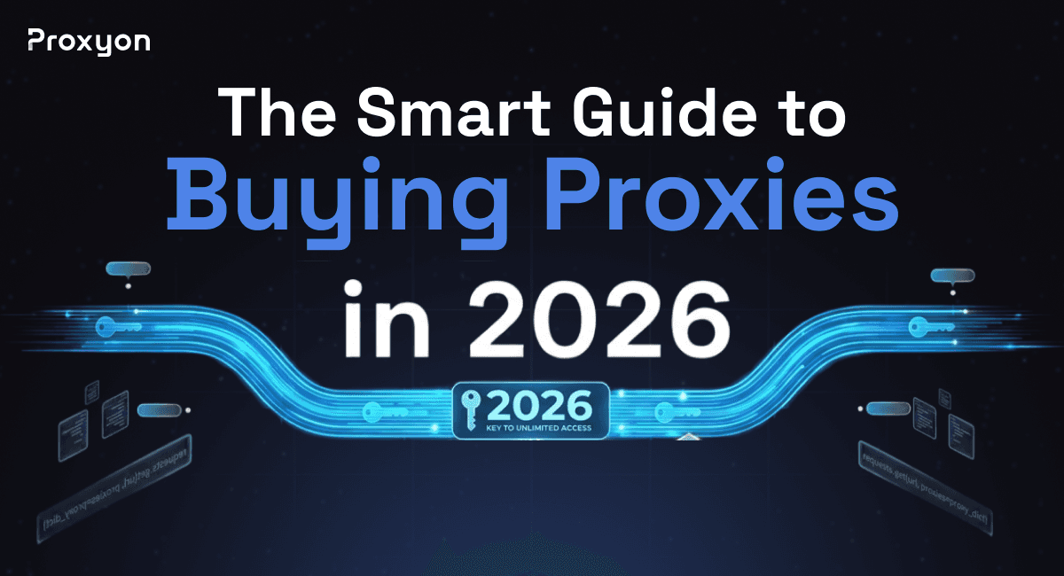 The Smart Guide to Buying Proxies in 2026