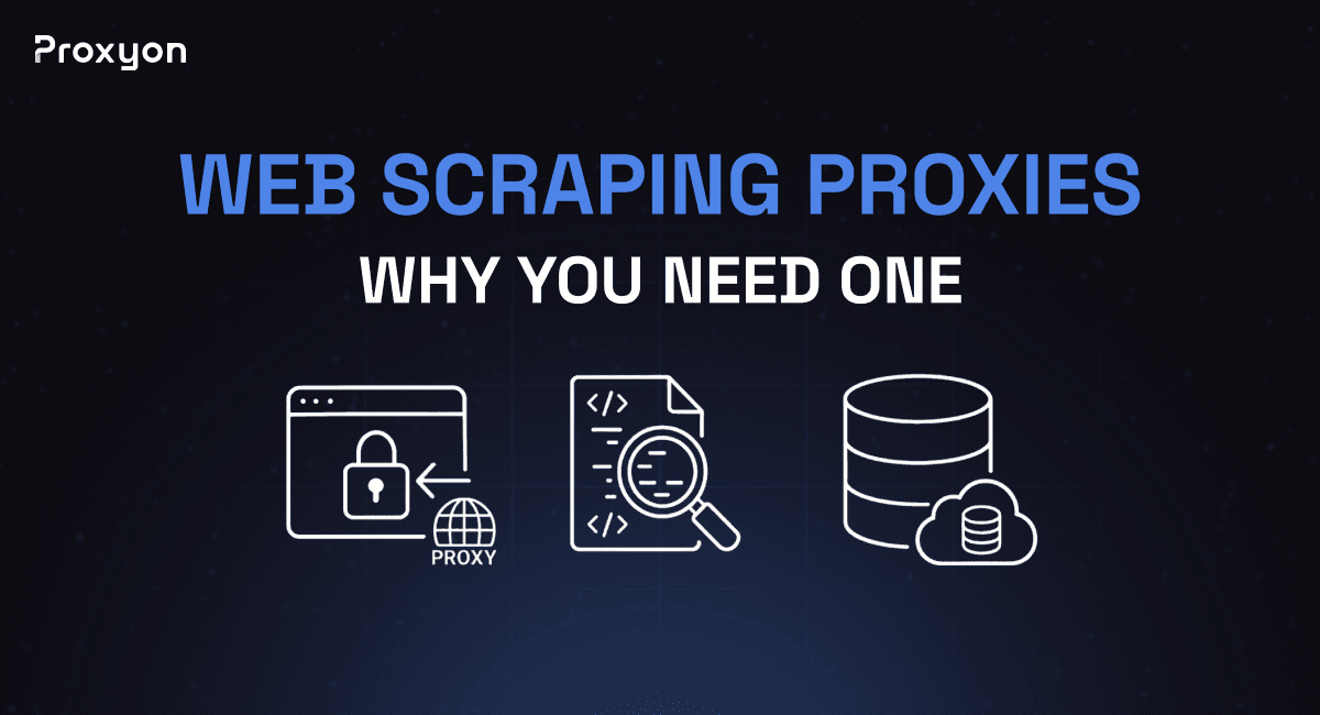 What is a Web Scraping Proxy and Why You Need One (2026)