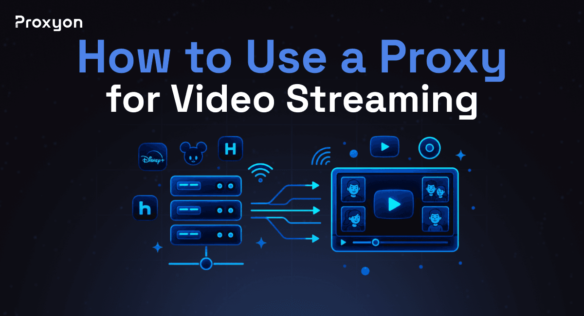 How to Use a Proxy for Video Streaming (2026)