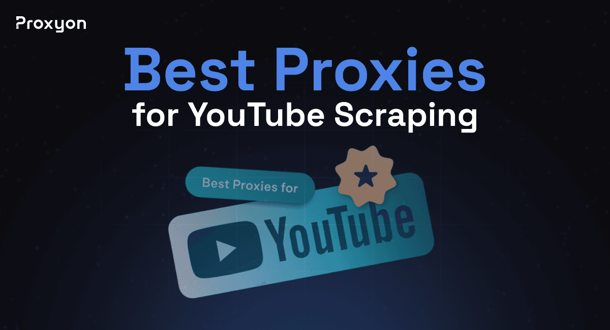 Best Proxies for YouTube Scraping (2026)