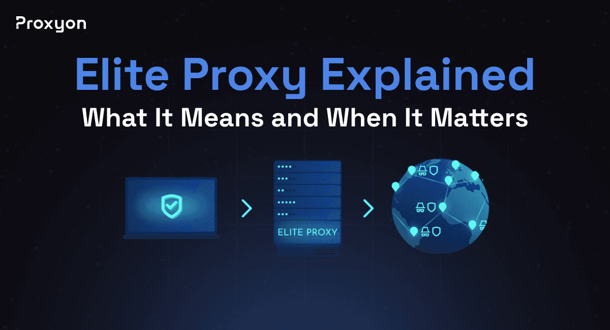 Elite Proxy Explained: What It Means (2026)