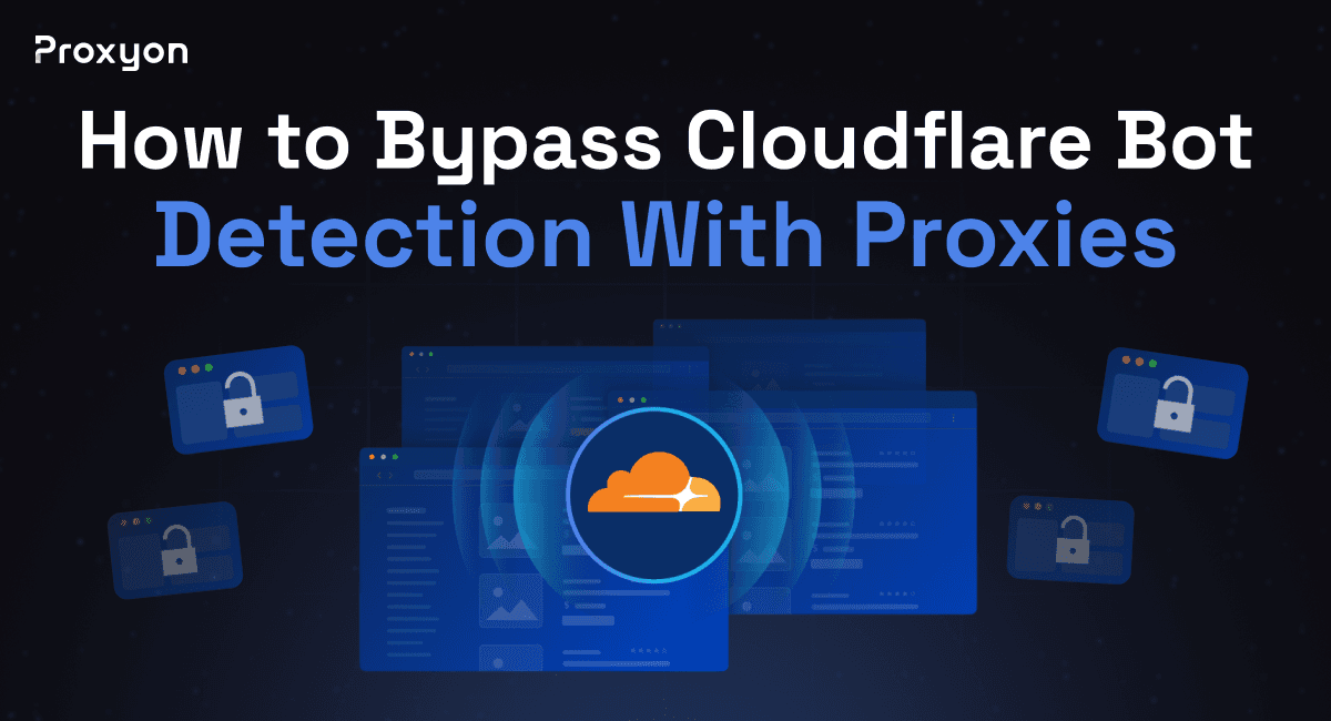 How to Bypass Cloudflare Bot Detection With Proxies (2026)