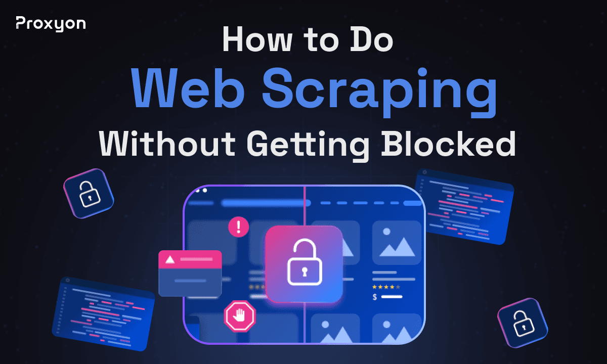 How to Do Web Scraping Without Getting Blocked ( 2026 Guide)