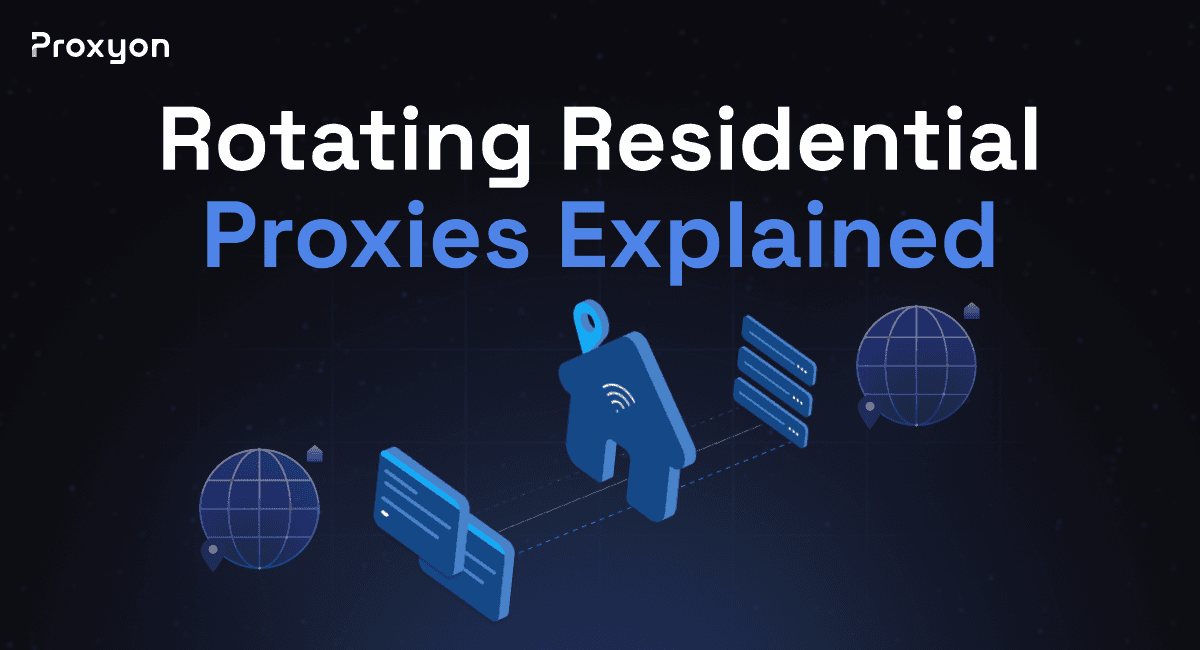 Rotating Residential Proxies Explained: How They Work & When to Use Them (2026)