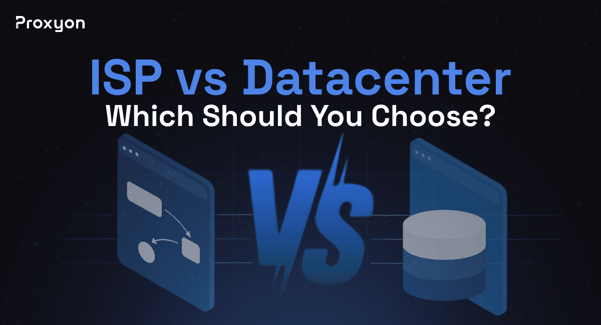 Isp vs. Datacenter Proxies: Which Should You Choose?