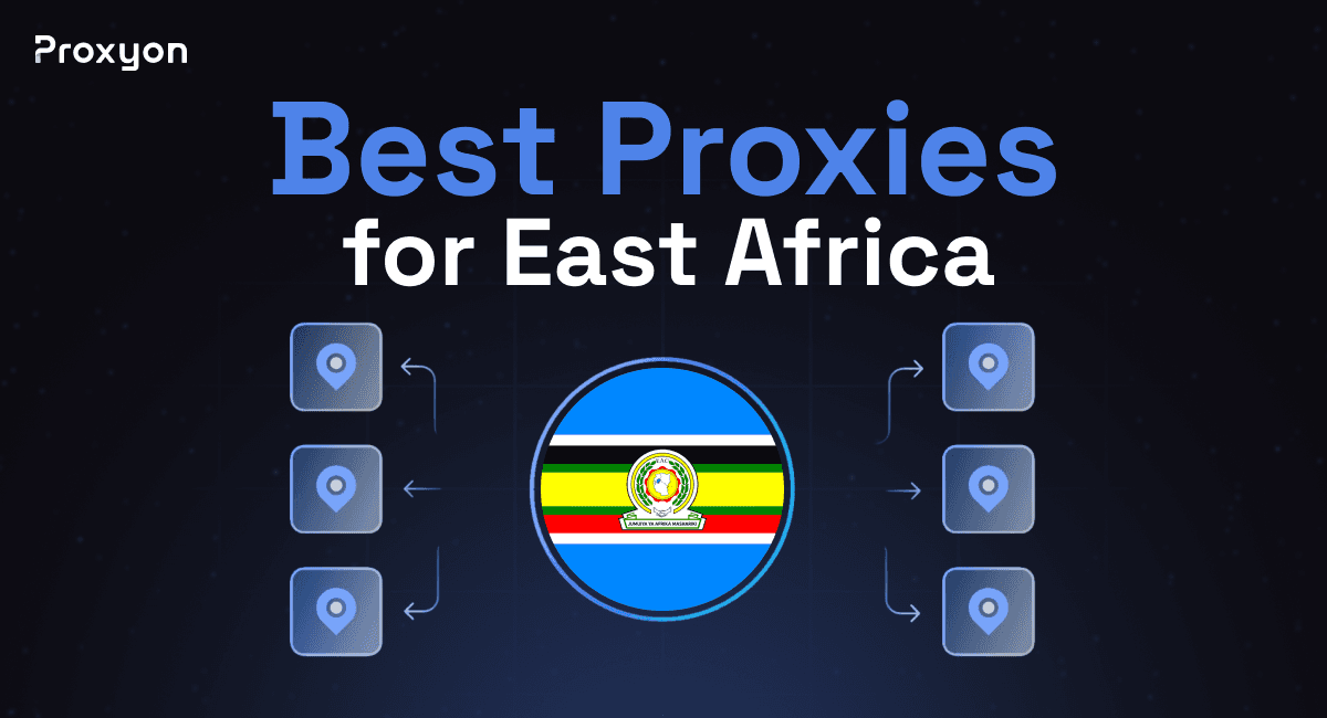 Best Proxies for East Africa (2026)