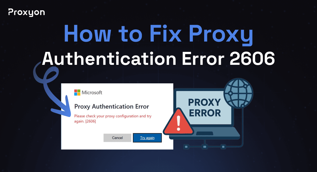 How to Fix Proxy Authentication Error 2606