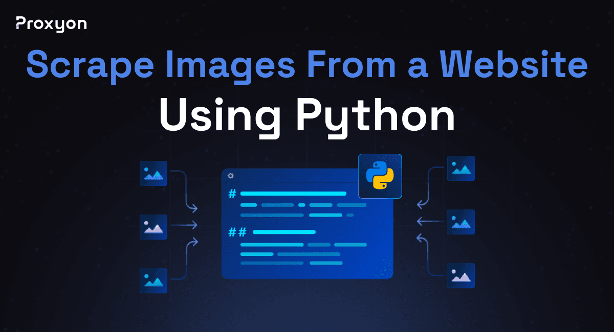 How to Scrape Images From a Website Using Python (2026)