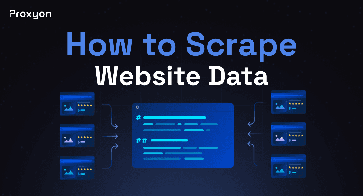 How to Scrape Website Data (2026)