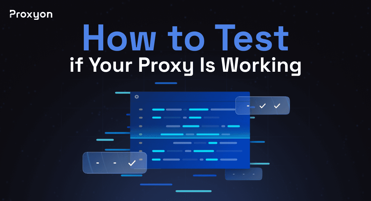 How to Test if Your Proxy Is Working