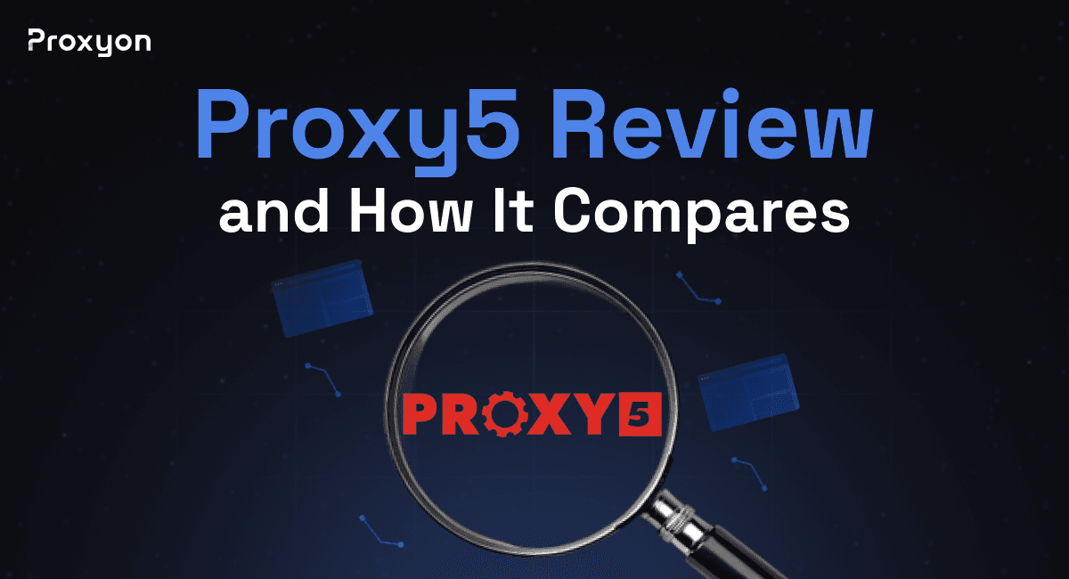 Proxy5 Review: Features, Pricing, and How It Compares (2026)